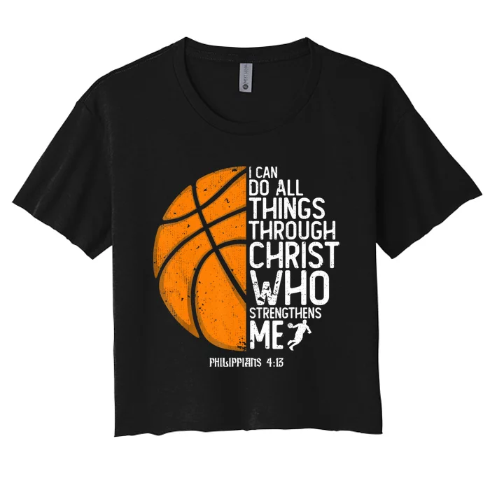 Basketball I Can Do All Things Through Christ Who Strengthens Me Philippian 4:13 Women's Crop Top Tee