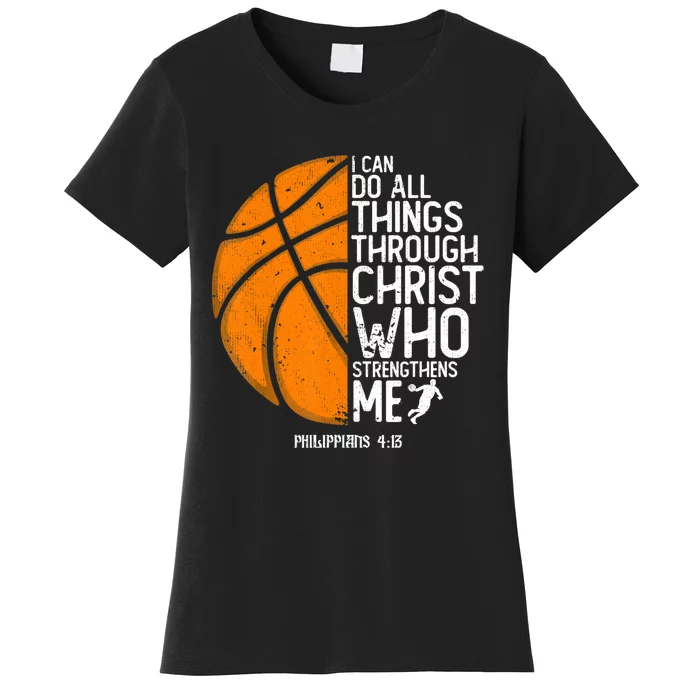 Basketball I Can Do All Things Through Christ Who Strengthens Me Philippian 4:13 Women's T-Shirt