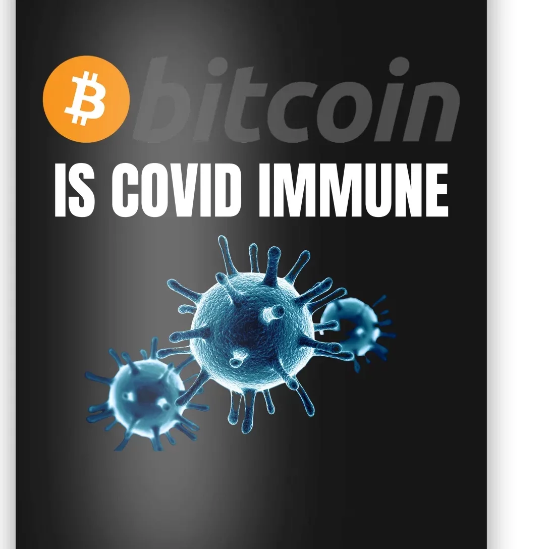 Bitcoin Is COVID Immune, Unstoppable, Plan B, Cryptocurrency, Blockchain, Crypto Poster