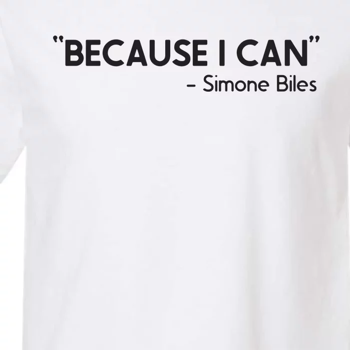 Because I Can Simone Biles Garment-Dyed Heavyweight T-Shirt