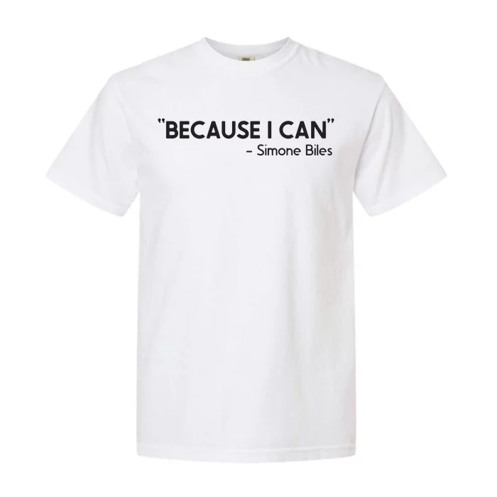 Because I Can Simone Biles Garment-Dyed Heavyweight T-Shirt