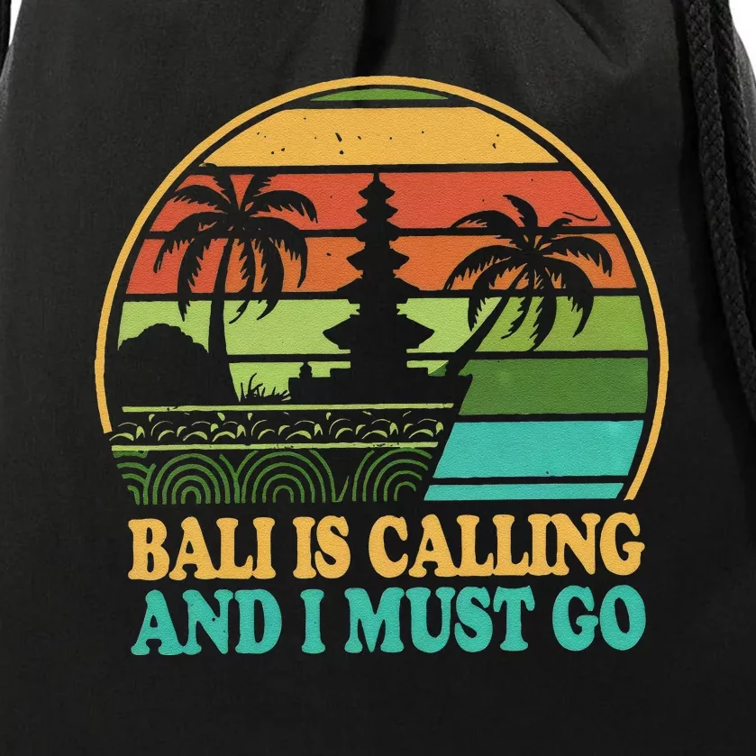 Bali Is Calling And I Must Go Drawstring Bag