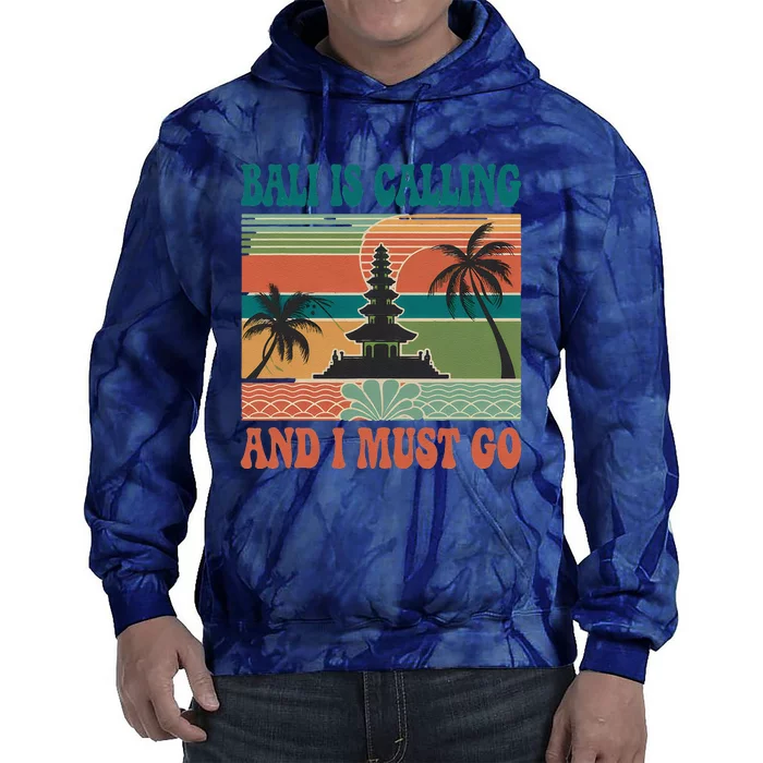 Bali Is Calling And I Must Go Tie Dye Hoodie