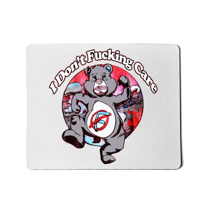 Bear I Don't Fucking Care Mousepad