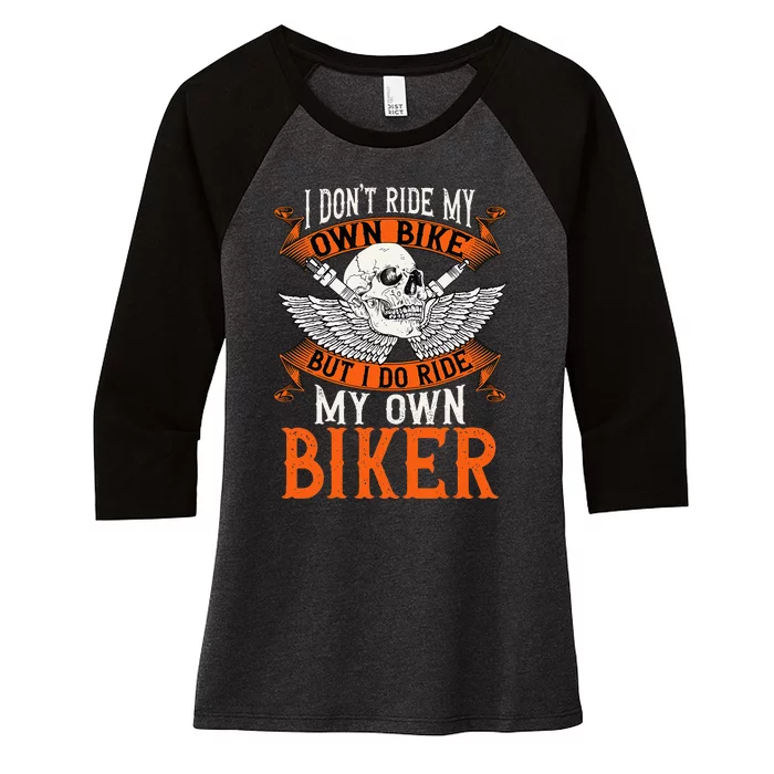 Biker I DonT Ride My Own Bike But I Do Ride My Own Biker Women's Tri-Blend 3/4-Sleeve Raglan Shirt