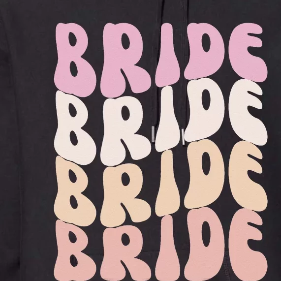 Bride I Do Crew Retro Bachelorette Party Bride Bridesmaids Premium Hoodie