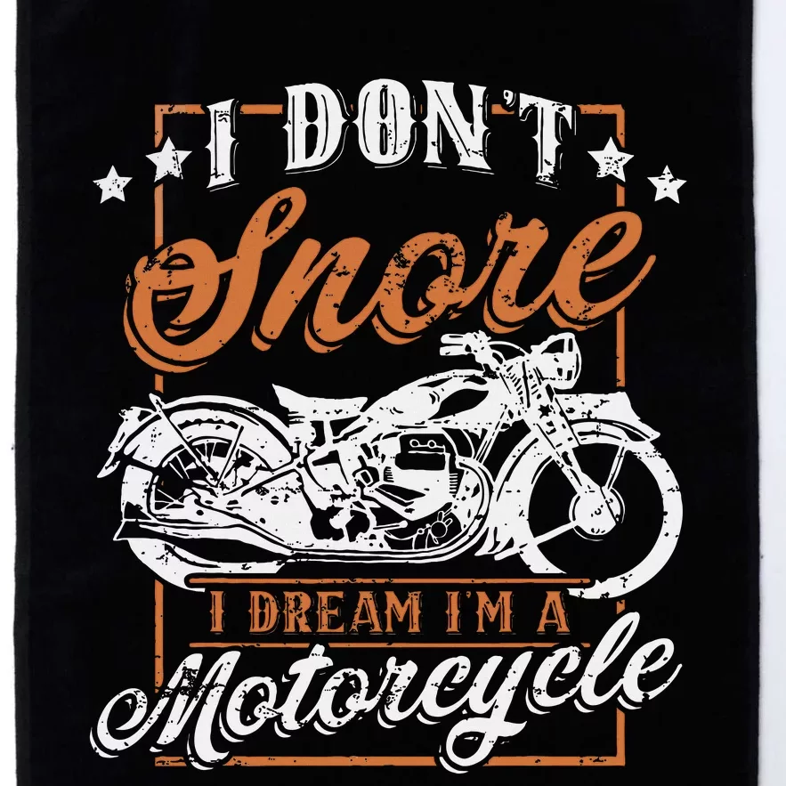 Biker I DonT Snore I Dream IM A Motorcycle Platinum Collection Golf Towel