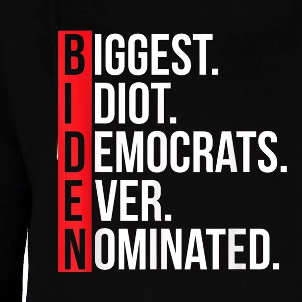 Biggest Idiot Democrats Ever Nominated Anti Biden Gift Womens Funnel Neck Pullover Hood