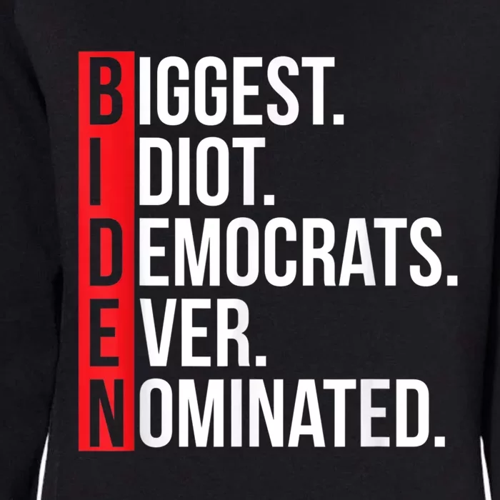 Biggest Idiot Democrats Ever Nominated Anti Biden Gift Womens California Wash Sweatshirt