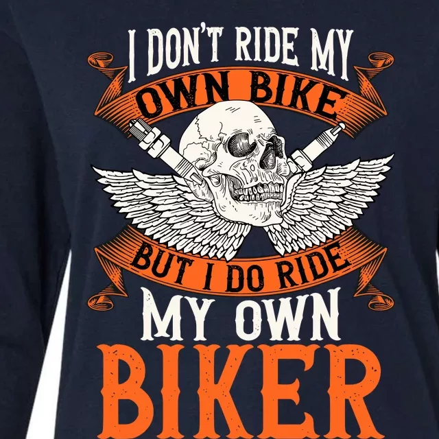 Biker I DonT Ride My Own Bike But I Do Ride My Own Biker Womens Cotton Relaxed Long Sleeve T-Shirt