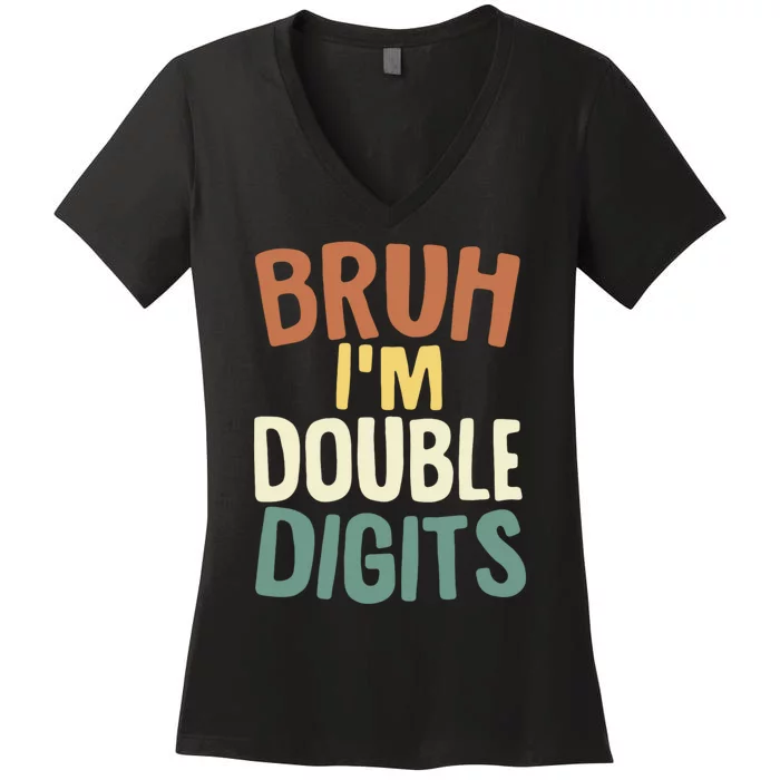 Bruh IM Double Digits 10 Year Old Vintage 10th Birthday Women's V-Neck T-Shirt