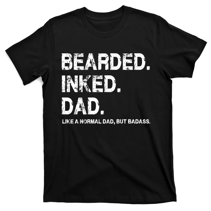 Bearded Inked Dad Like A Normal Dad T-Shirt