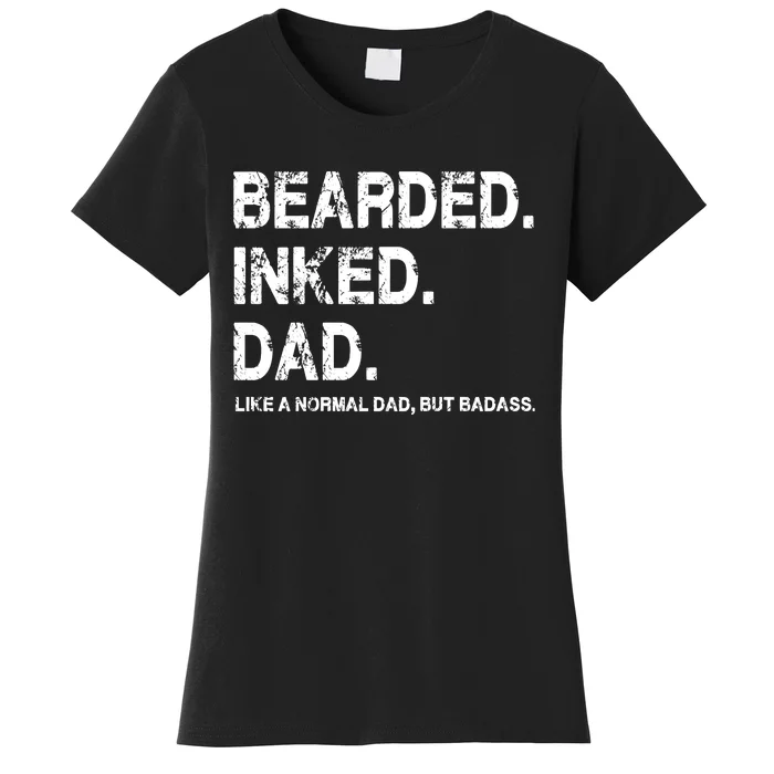 Bearded Inked Dad Like A Normal Dad Women's T-Shirt