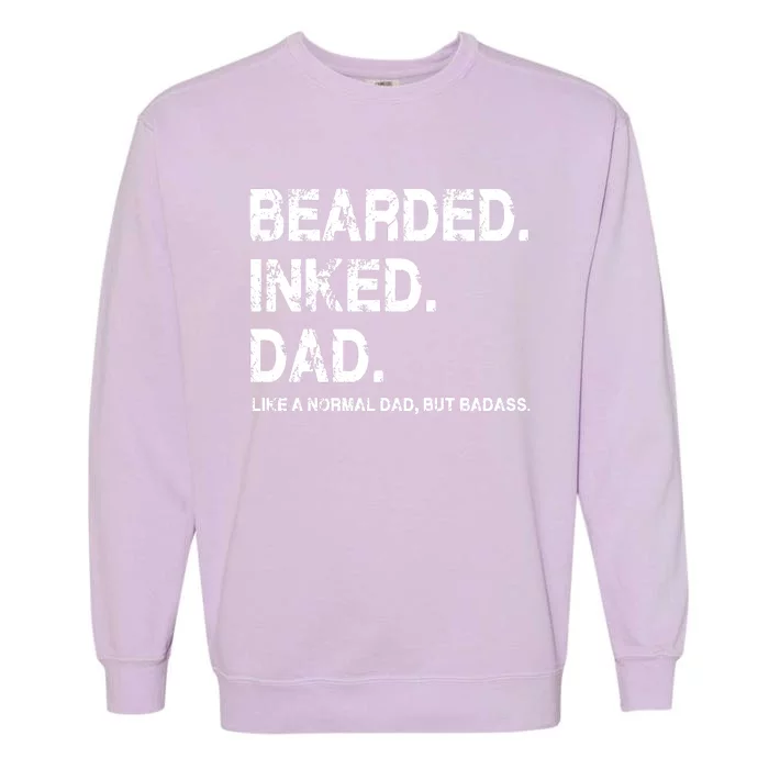 Bearded Inked Dad Like A Normal Dad Garment-Dyed Sweatshirt