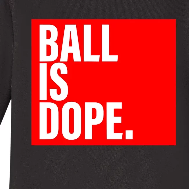 Ball Is Dope Baby Long Sleeve Bodysuit