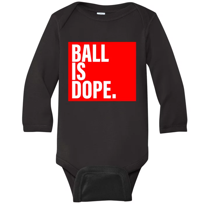 Ball Is Dope Baby Long Sleeve Bodysuit