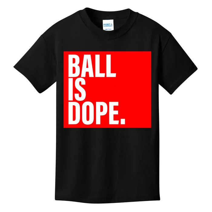 Ball Is Dope Kids T-Shirt