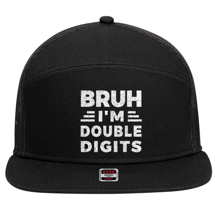 Bruh IM Double Digits Bruh ItS My 10th Birthday 7 Panel Mesh Trucker Snapback Hat