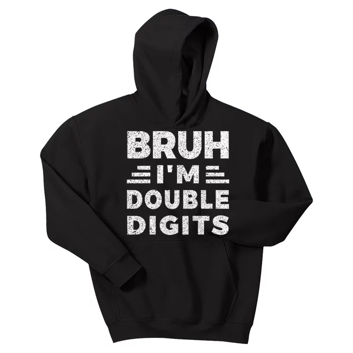 Bruh IM Double Digits Bruh ItS My 10th Birthday Kids Hoodie