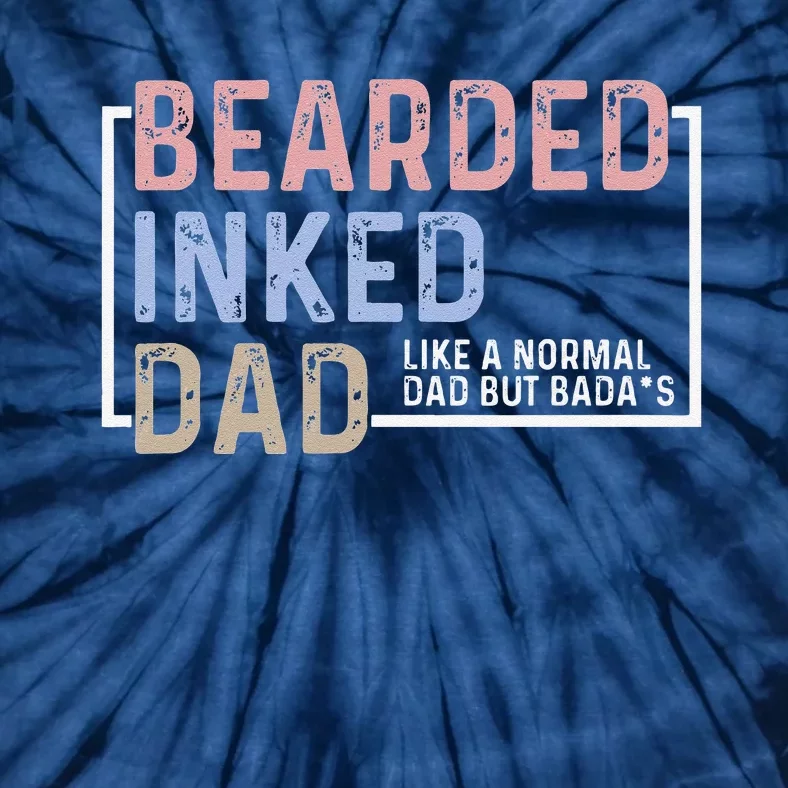 Bearded Inked Dad Papa Daddy Stepdad Father Husband Family Tie-Dye T-Shirt