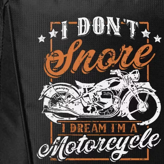 Biker I DonT Snore I Dream IM A Motorcycle City Backpack