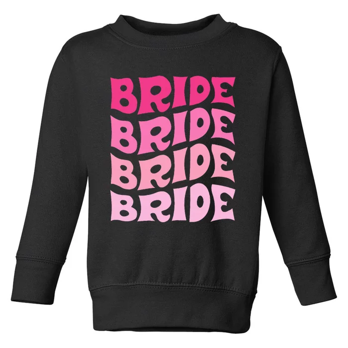 Bride I Do Crew Retro Bachelorette Party Bride Bridesmaids Toddler Sweatshirt