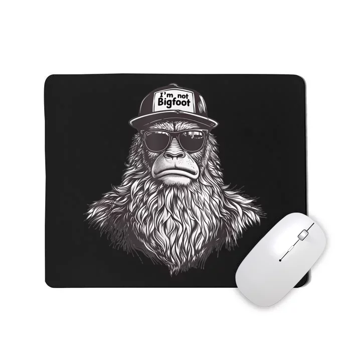 Bigfoot In Disguise Sunglasses Trucker Hat IM Not Sasquatch Mousepad