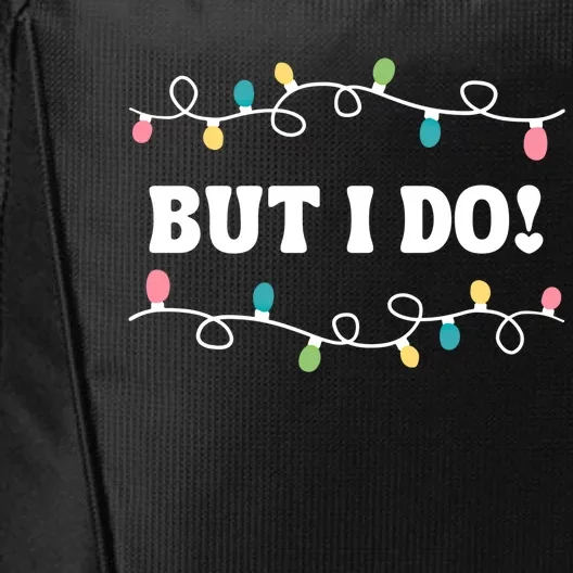 But I Do I Don't Do Matching Outfits Christmas Lights Group Gift City Backpack