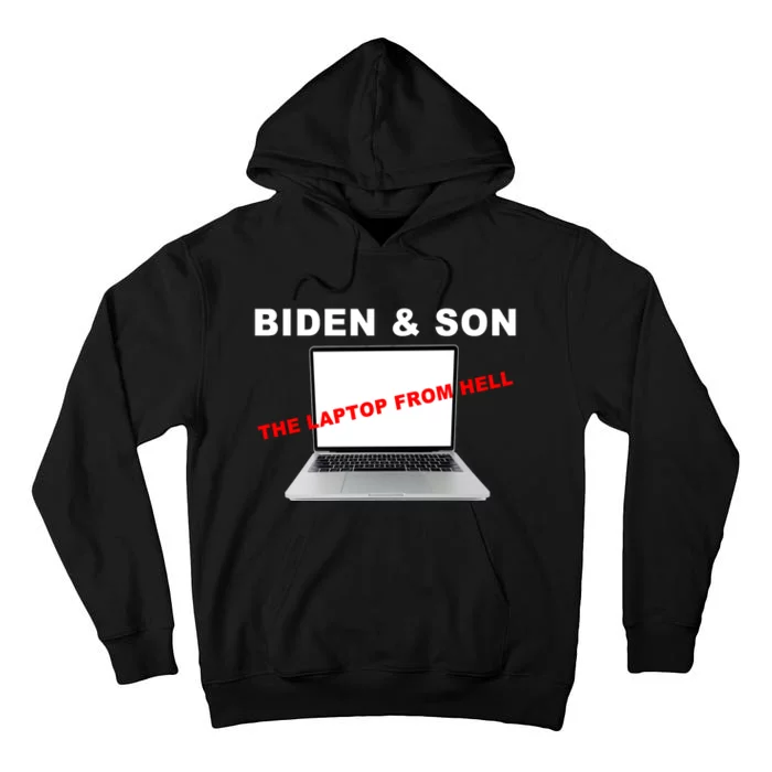 Biden And Son The Laptop From Hell Anti Biden Tall Hoodie