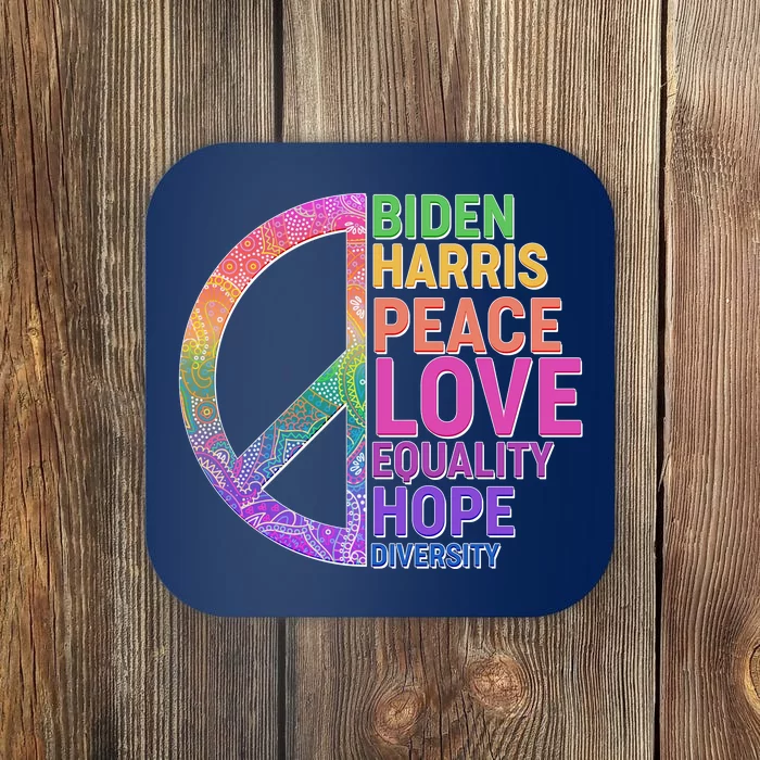 Biden Harris Peace Love Equality Hope Diversity Coaster