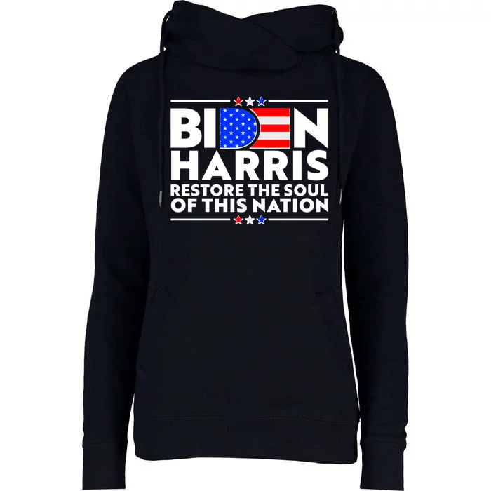 Biden Harris Restore The Soul Of This Nation Womens Funnel Neck Pullover Hood