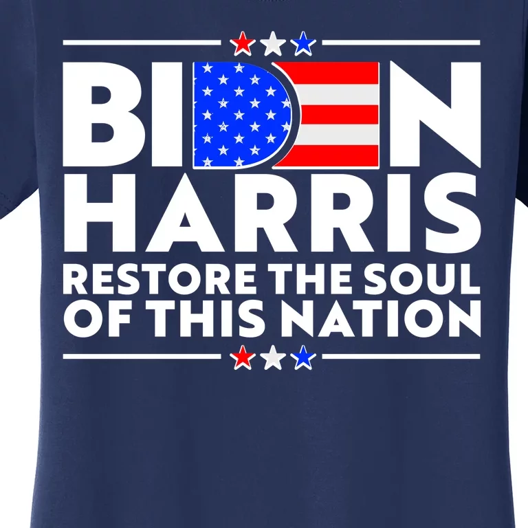 Biden Harris Restore The Soul Of This Nation Women's T-Shirt