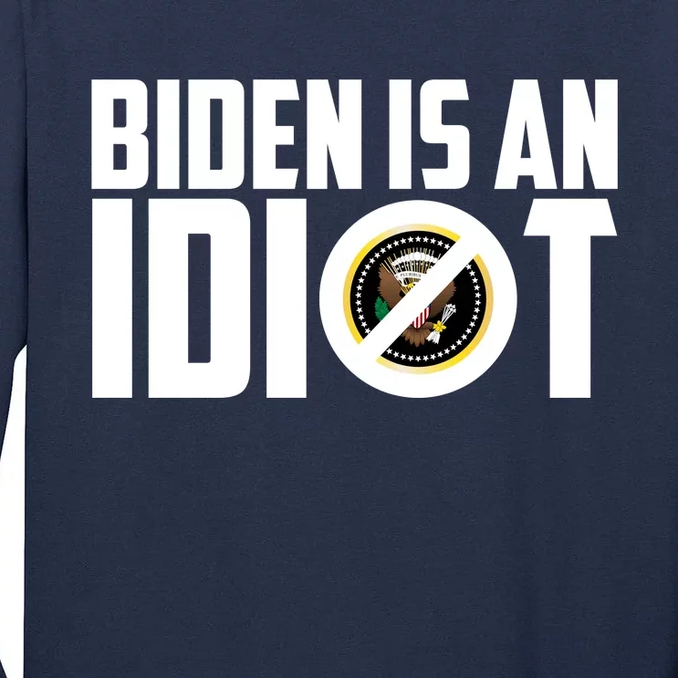 Biden Is An Idiot Tall Long Sleeve T-Shirt