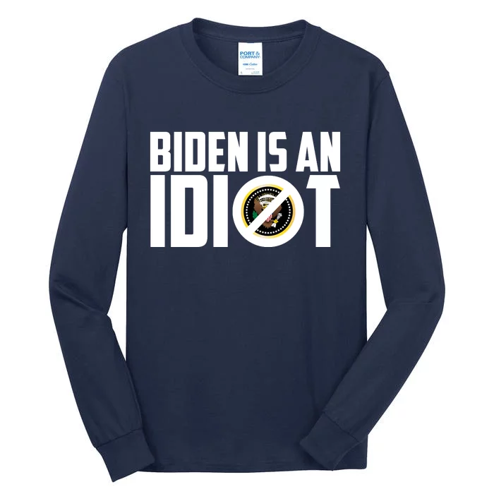 Biden Is An Idiot Tall Long Sleeve T-Shirt