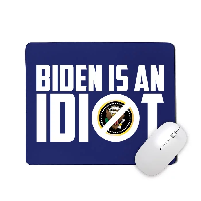 Biden Is An Idiot Mousepad