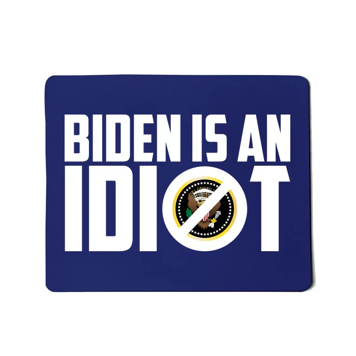 Biden Is An Idiot Mousepad