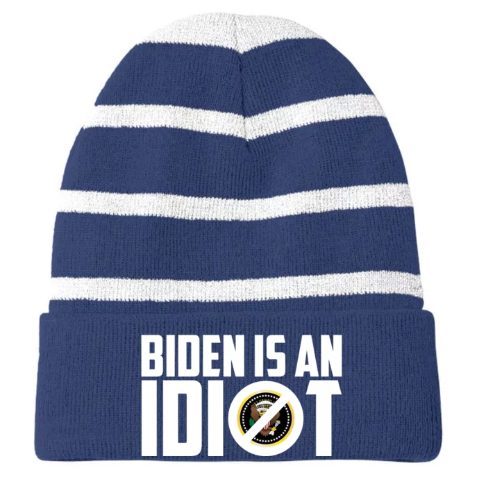 Biden Is An Idiot Striped Beanie with Solid Band