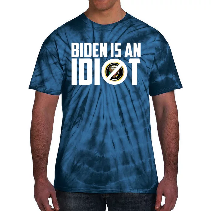 Biden Is An Idiot Tie-Dye T-Shirt