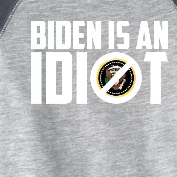 Biden Is An Idiot Toddler Fine Jersey T-Shirt