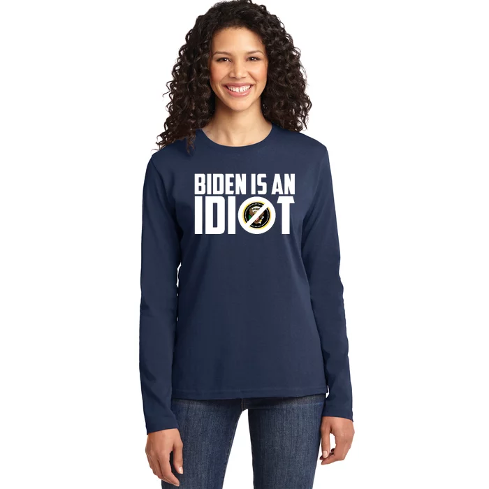 Biden Is An Idiot Ladies Long Sleeve Shirt