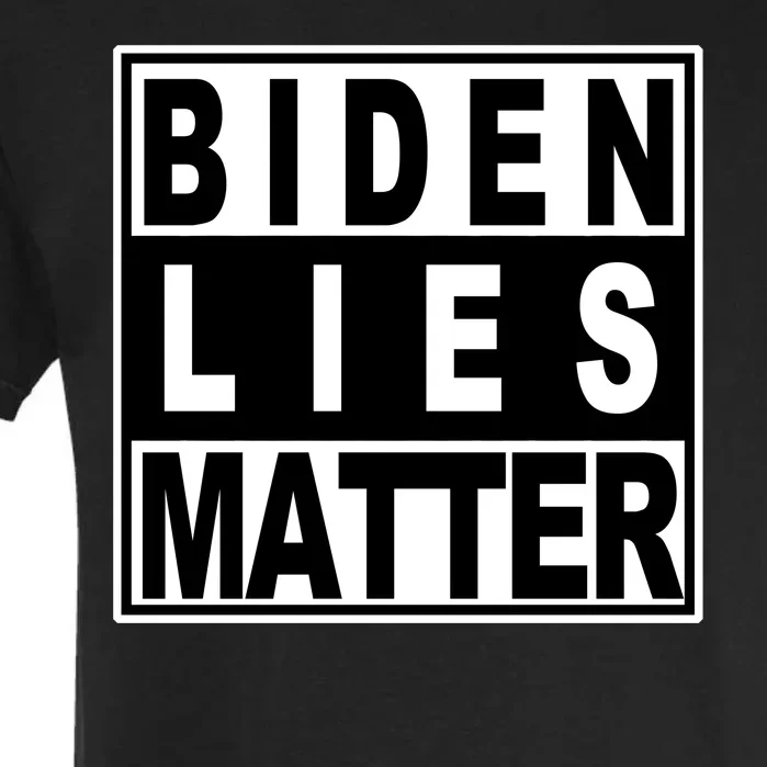 Biden Lies Matter Garment-Dyed Heavyweight T-Shirt