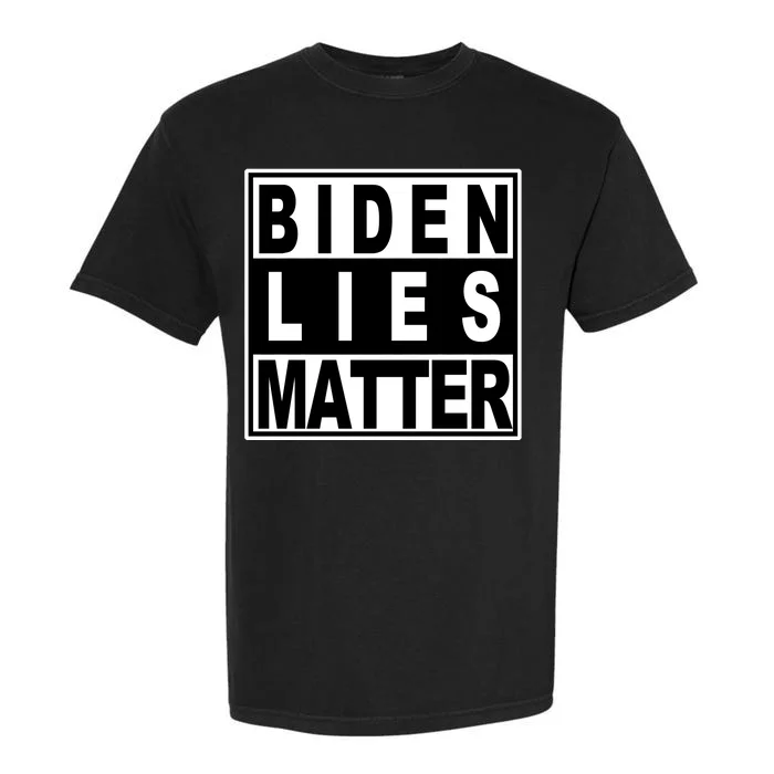 Biden Lies Matter Garment-Dyed Heavyweight T-Shirt