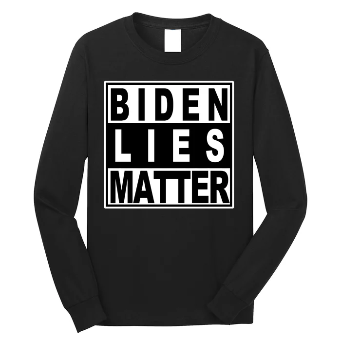 Biden Lies Matter Long Sleeve Shirt