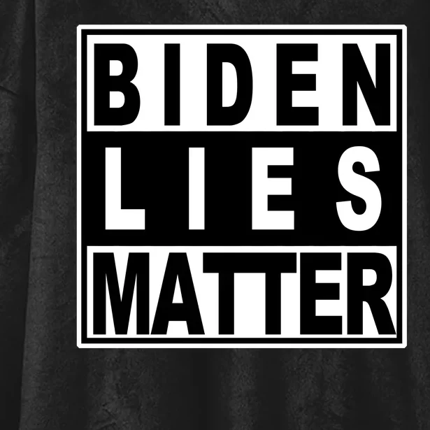 Biden Lies Matter Hooded Wearable Blanket