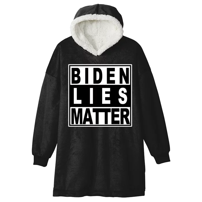 Biden Lies Matter Hooded Wearable Blanket