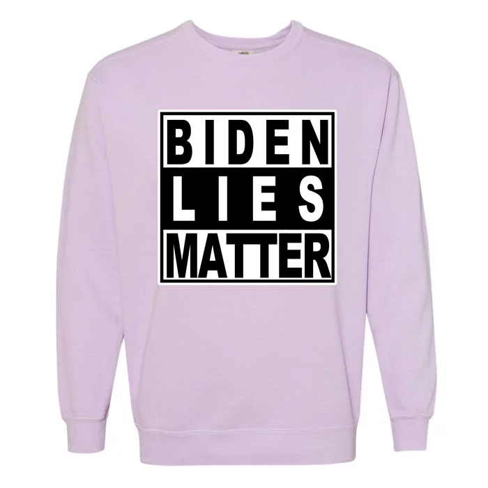 Biden Lies Matter Garment-Dyed Sweatshirt