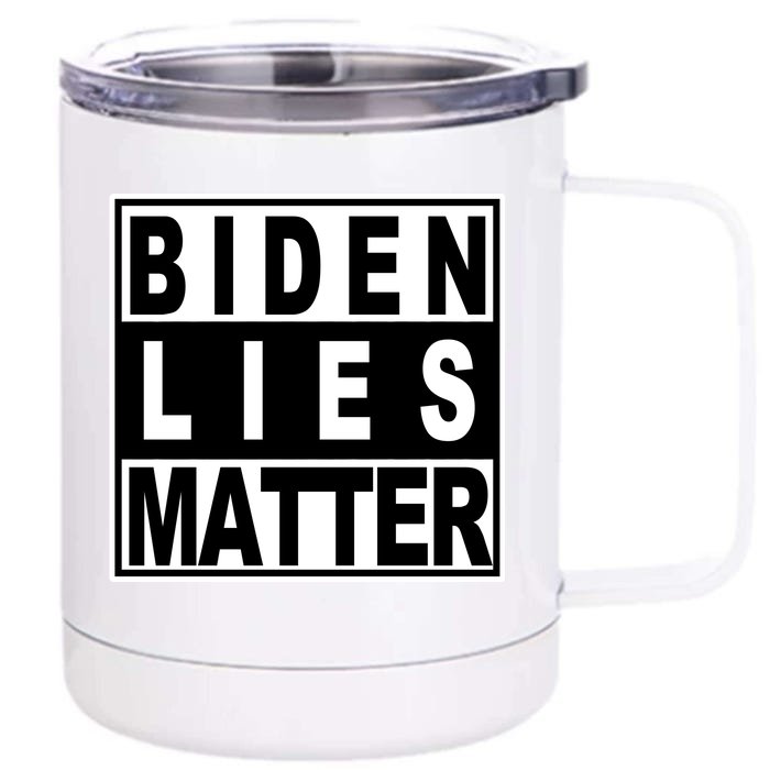 Biden Lies Matter Front & Back 12oz Stainless Steel Tumbler Cup