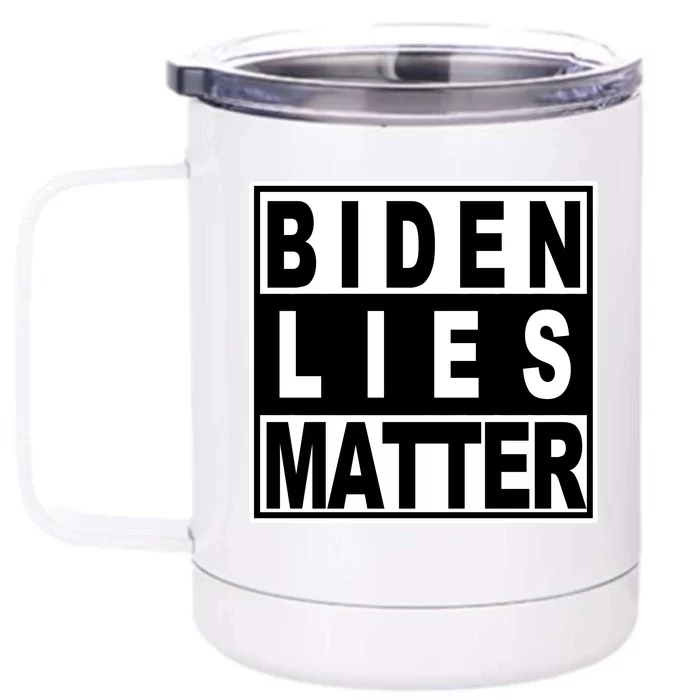 Biden Lies Matter Front & Back 12oz Stainless Steel Tumbler Cup