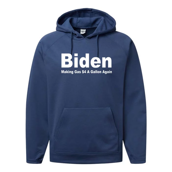 Biden Making Gas $4 A Gallon Again Performance Fleece Hoodie