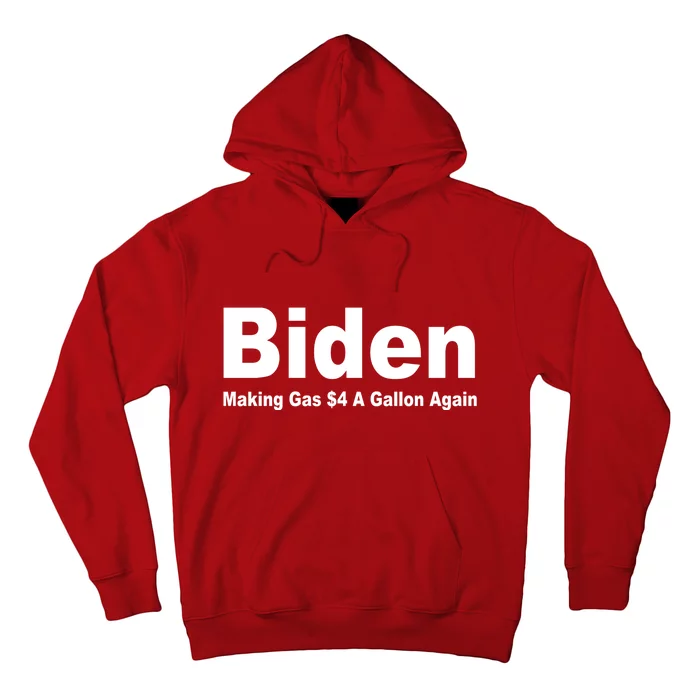 Biden Making Gas $4 A Gallon Again Hoodie